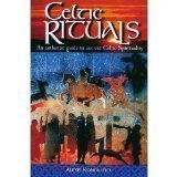 Celtic Rituals: An Authentic Guide to Ancient Celtic Spirituality (Paperback)