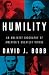 Humility: An Unlikely Biography of America's Greatest Virtue