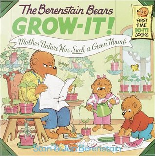 The Berenstain Bears Grow-It! (Paperback)