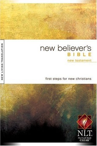New Believer's Bible New Testament First Steps for New Christians
