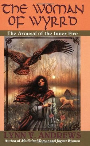 The Woman of Wyrrd: The Arousal of the Inner Fire (Paperback)