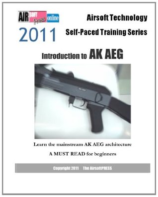 Airsoft Technology Self-Paced Training Series: Introduction to AK AEG: Learn the mainstream AK AEG architecture NEW Edition