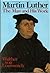 Martin Luther: The Man and His Work