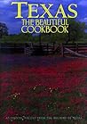 Texas: The Beautiful Cookbook Texas: The Beautiful Cookbook