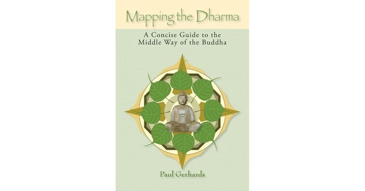 Mapping the Dharma: A Concise Guide to the Middle Way of the Buddha by