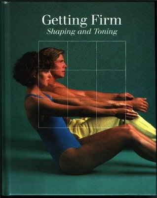 Getting Firm: Shaping and Toning (Hardcover)