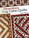 Extraordinary Log Cabin Quilts