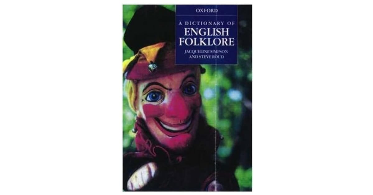 A Dictionary of English Folklore by Jacqueline Simpson