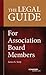 The Legal Guide for Association Board Members (Schneider Guides)