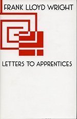Frank Lloyd Wright Letters to Apprentices (Hardcover)