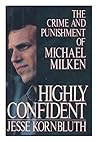 Highly Confident: The Crime and Punishment of Michael Milken