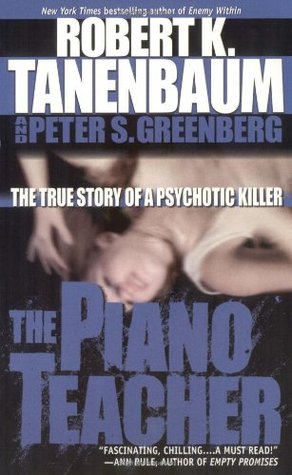 The Piano Teacher: The True Story of a Psychotic Killer (Mass Market Paperback)