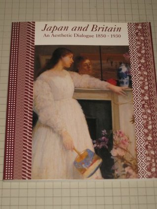 Japan and Britain: An Aesthetic Dialogue 1850-1930 (Paperback)