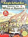 The Magic School Bus Explores the World of Animals