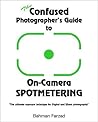 The Confused Photographer's Guide to On-Camera Spotmetering (The Confused Photographer's Guide to . . . Series) The Confused Photographer's Guide to On-Camera Spotmetering (The Confused Photographer's Guide to . . . Series)