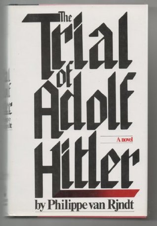 The Trial of Adolf Hitler: A novel (Hardcover)