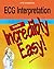 ECG Interpretation Made Incredibly Easy