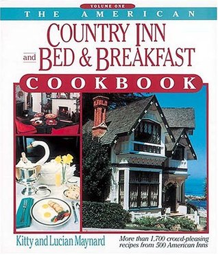 The American Country Inn and Bed & Breakfast Cookbook, Vol. 1: More than 1,700 Crowd-Pleasing Recipes from 500 American Inns (Hardcover)