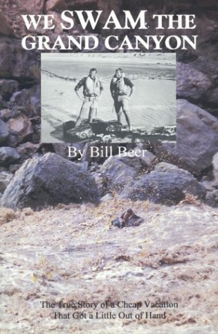 We Swam the Grand Canyon: The True Story of a Cheap Vacation that Got a Little Out of Hand (Paperback)
