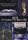 A Creative Writer's Kit: A Spirited Companion and Lively Muse for the Writing Life