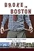 Broke in Boston by Andrew Brett Einhorn Broke in Boston by Andrew Brett Einhorn