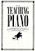 Teaching Piano: A Comprehensive Guide and Reference Book for the Instructor