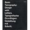Basic Typography: Design With Letters. Typografische Grundlagen : Gestaltung Mit Schrift