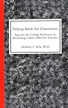Taking Back the Classroom: Tips for the College Professor on Becoming a More Effective Teacher