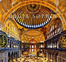 Hagia Sophia - The History and the Architecture (Hardcover)