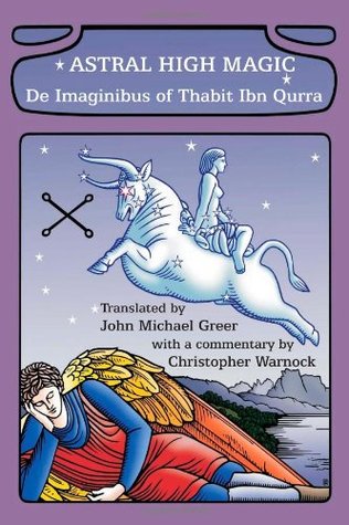 Astral High Magic: De Imaginibus of Thabit Ibn Qurra (Paperback)
