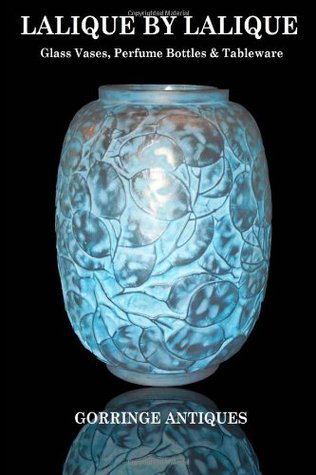 Lalique By Lalique: Glass Vases, Perfume Bottles & Tableware (Paperback)