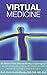 Virtual Medicine: A New Dim...