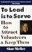 To Lead Is to Serve: How to...