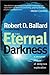 The Eternal Darkness by Robert D. Ballard