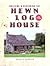 Building and Restoring the Hewn Log House