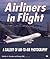 Airliners in Flight: A Gallery of Air-To-Air Photography