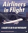 Airliners in Flight: A Gallery of Air-To-Air Photography