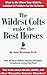 The Wildest Colts Make the Best Horses by John Breeding