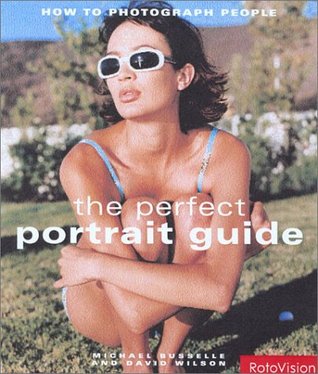 Perfect Portrait Guide: How to Photograph People (Hardcover)