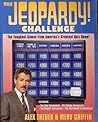 The Jeopardy! Challenge: The Toughest Games from America's Greatest Quiz Show!