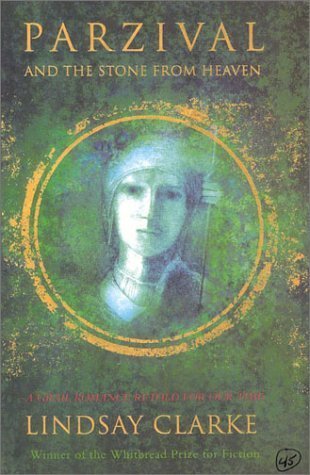 Parzival and the Stone from Heaven: A Grail Romance Retold For Our Time