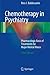 Chemotherapy in Psychiatry: Pharmacologic Basis of Treatments for Major Mental Illness