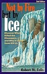 Not by Fire but by Ice: Discover What Killed the Dinosaurs...and Why It Could Soon Kill Us