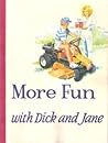 More Fun With Dick and Jane by Marc Gallant More Fun With Dick and Jane by Marc Gallant