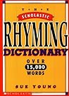 The Scholastic Rhyming Dictionary by Sue Young The Scholastic Rhyming Dictionary by Sue Young