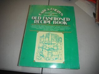 Old Fashioned Recipe Book: An Encyclopedia of Country Living (Paperback)