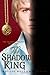 The Shadow King: The Talisman Trilogy: Book Three