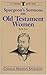 Spurgeon's Sermons on Old Testament Women, Book 2 (C. H. Spurgeon Sermon Series)