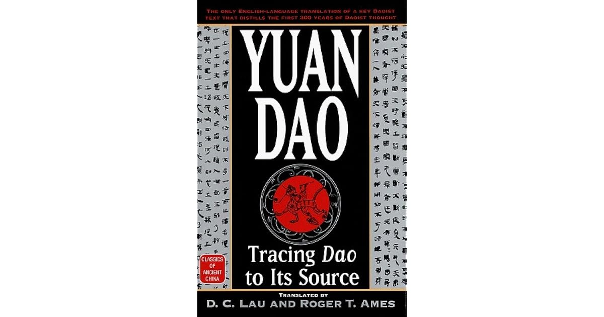 Yuan Dao Tracing Dao to Its Source by D.C. Lau