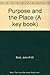 Purpose and the Place (A key book)